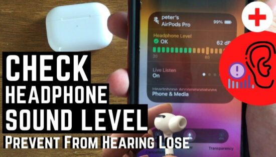 Check headphone sound level on iPhone that Prevent from Hearing lose
