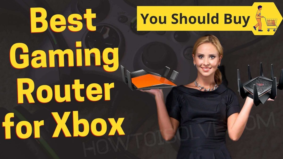 17 Best Gaming Routers for Xbox, PS, PC, Mac 2021 For Stream & Play