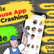 Fix Clubhouse App Keeps Crashing stopped working