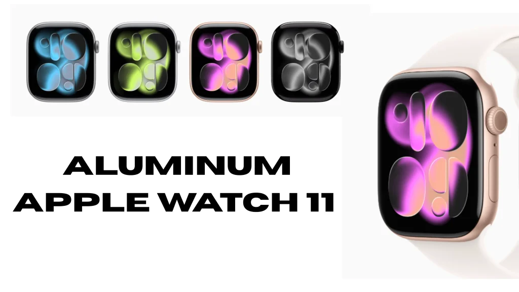 Apple Watch 11 ALUMINUM Color