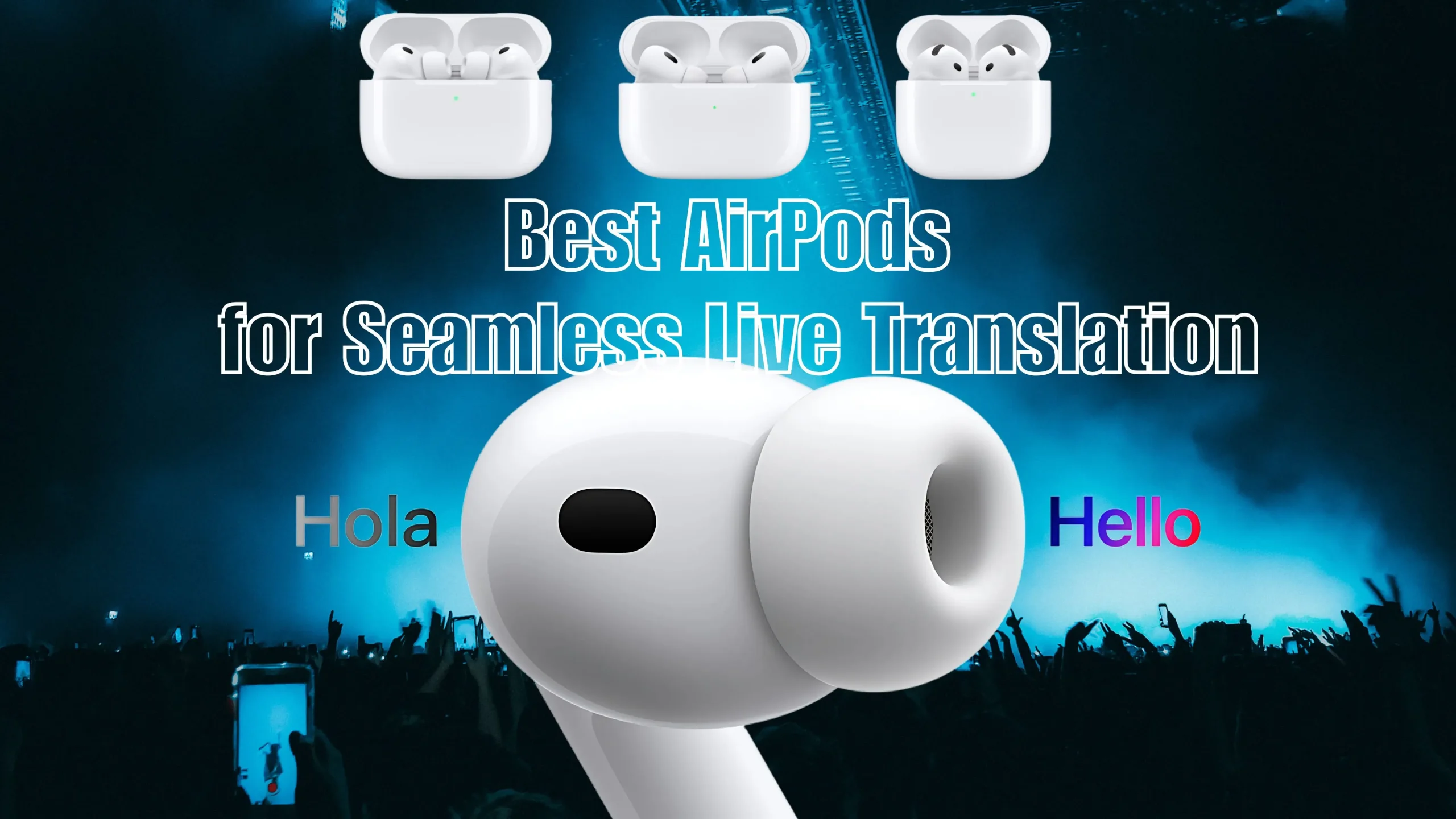 Best AirPods for Live Translation Which Model Should You Choose