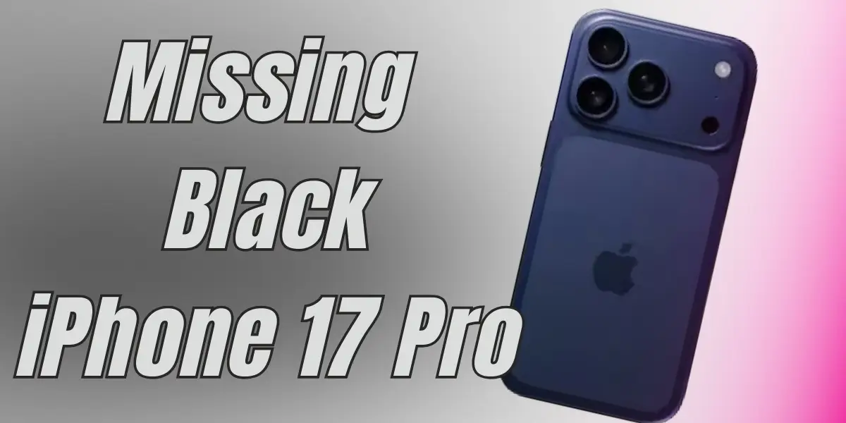 Missing Black iPhone 17 Pro