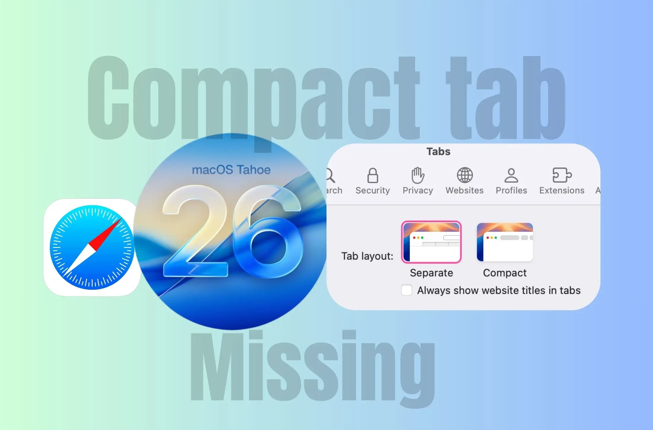 Safari Compact Tabs missing in macOS 26 Tahoe