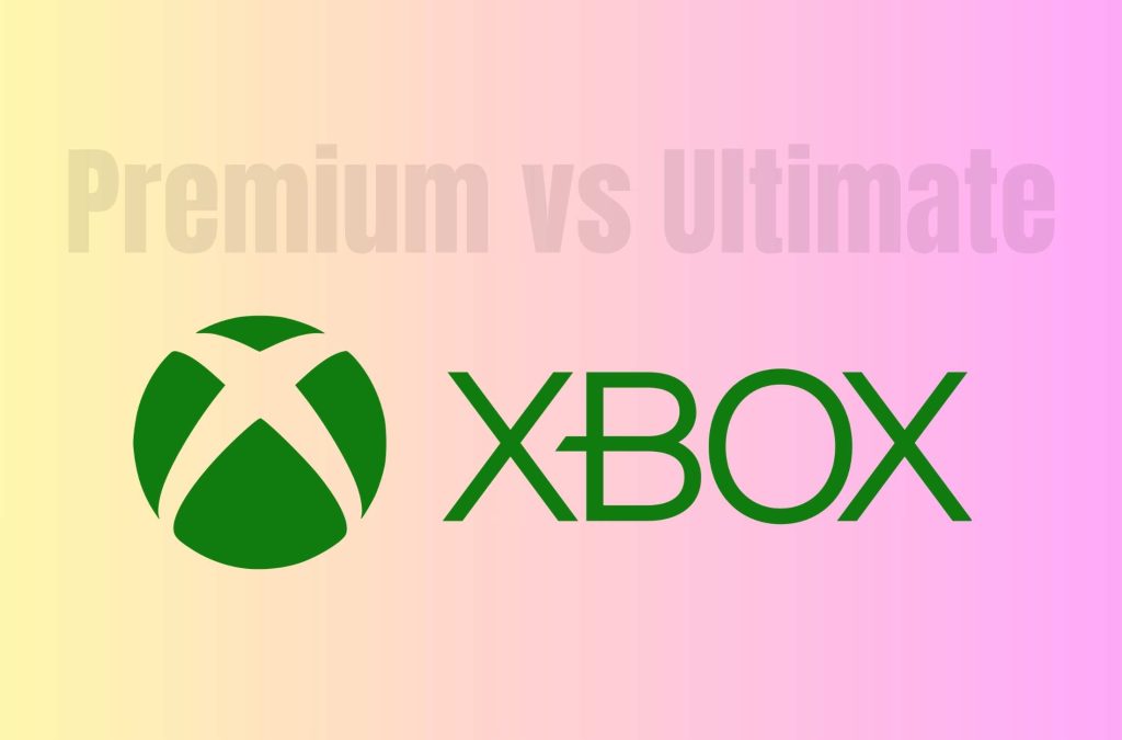 xbox pass Premium vs Ultimate