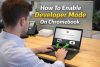 How To Enable Developer Mode On Chromebook (Step-By-Step Guide)