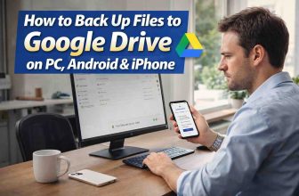 How to Back Up Files to Google Drive on PC, Android & iPhone