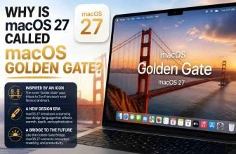 Why Is macOS 27 Called macOS Golden Gate?