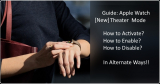 What is Theater Mode? How to Enable/Disable Theater Mode on Apple Watch