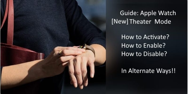 What is Theater Mode? How to Enable/Disable Theater Mode on Apple Watch