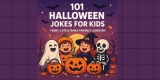 101 Spooky-Silly Halloween Jokes for Kids That’ll Make ‘Em Howl with Laughter