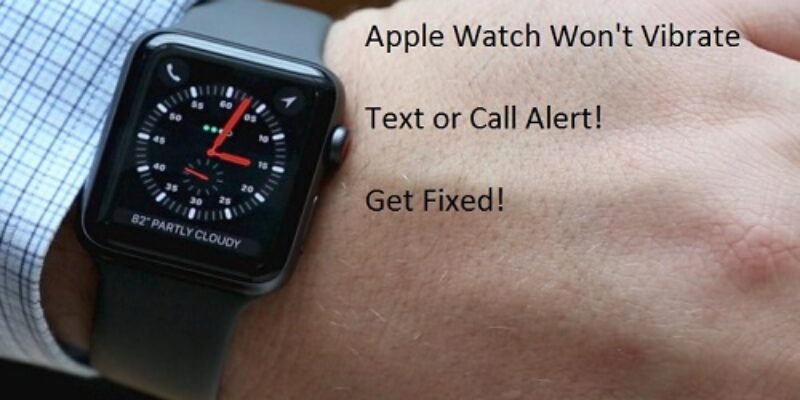 Apple Watch Not Vibrating? Try These 3 Fixes