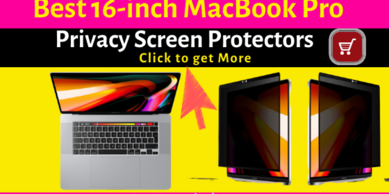 Good Privacy Screen Protectors for MacBook Pro 17-inch