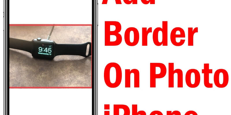 How To Add Border Frame To Photos On iPhone, and Mac