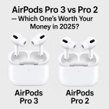 AirPods Pro 3 vs Pro 2 — Which One’s Worth Your Money in 2026?