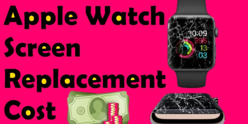 Apple Watch Screen Replacement Cost of 2026 at Near Apple Store in USA