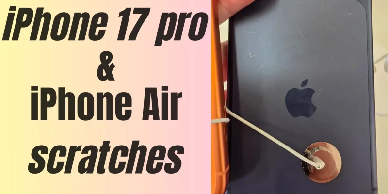 iPhone 17 Scratches Easily? How to Prevent and Fix Them