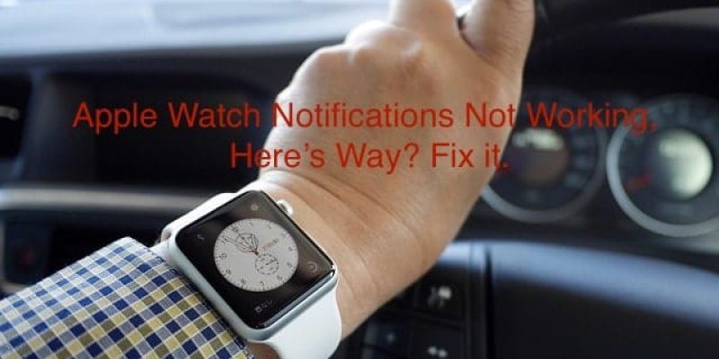 Fix Apple Watch Not Getting Notifications From iPhone 2026