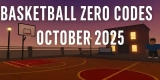Basketball Zero Codes (October 2025) — Active, Expired & How to Redeem