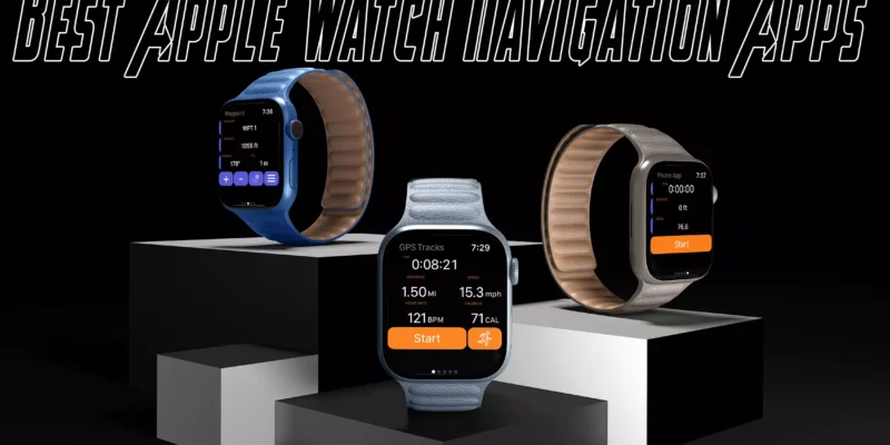 10 Best Apple Watch Navigation Apps in 2025 (Offline & Online)