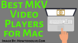 Best MKV Video Players for Mac 2026 to Play Any Media File