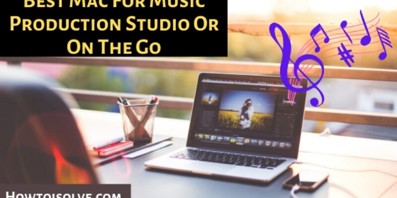 Best Mac for Music Production of 2025