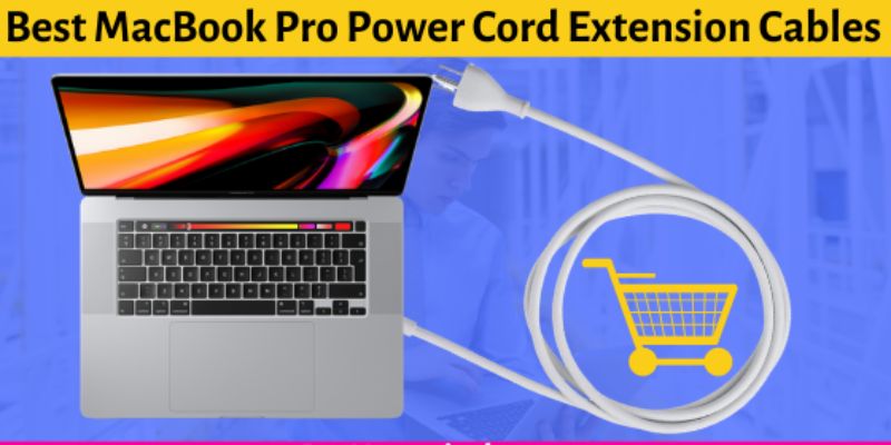 4 Best MacBook Pro 17-inch Power Cord Extension Cables in 2025