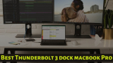 8 Best Thunderbolt 3 Dock for MacBook Pro in 2026