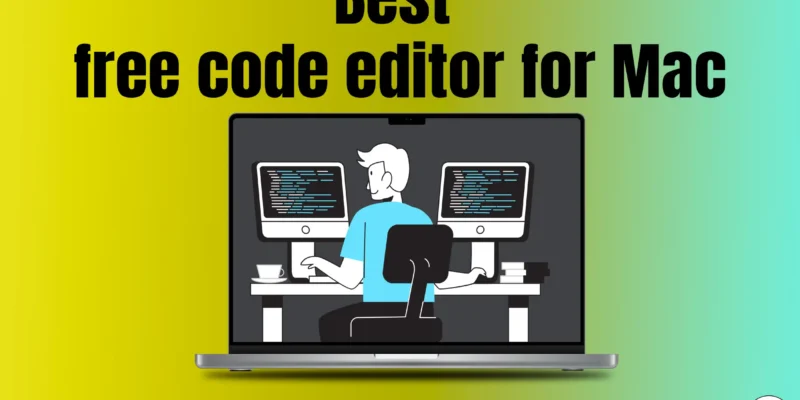Best Free Code Editors for Mac in 2026