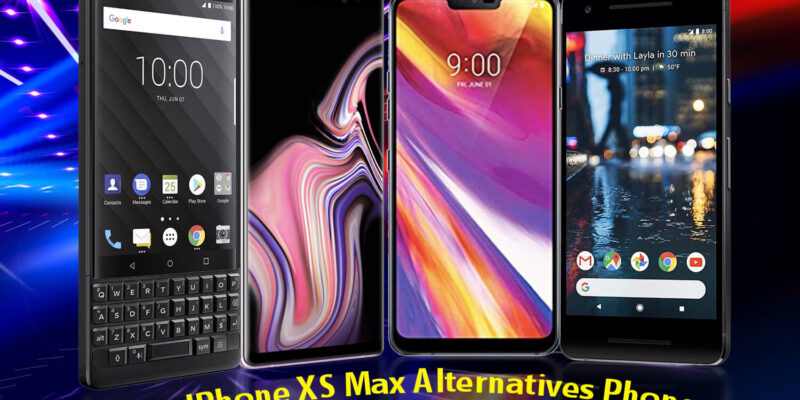 Best iPhone XS Max Alternatives Phones in 2025 That is Cheaper than XS Max