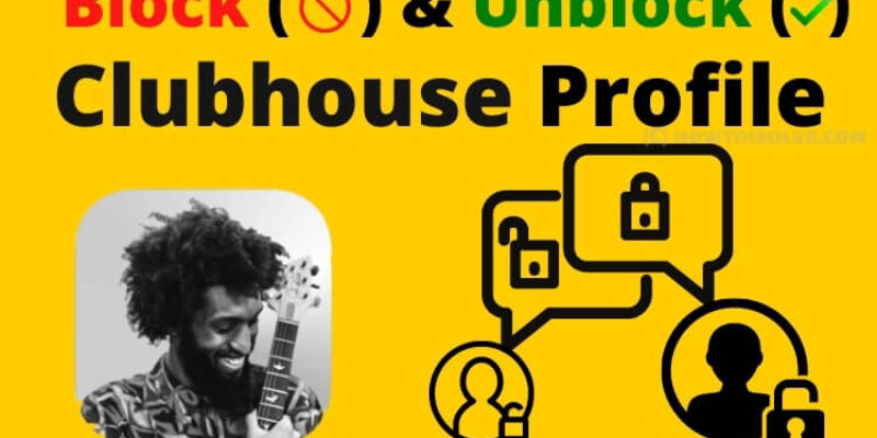 How to Block or Unblock Someone on Clubhouse Social App in 2025?