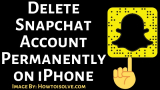 How to Delete Snapchat Account Permanently in 2026
