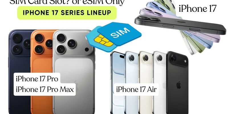 Does the iPhone 17 Have a SIM Card Slot or Only eSIM?