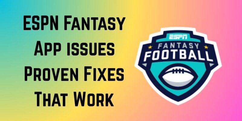 ESPN Fantasy App Not Working? 10 Best Fixes
