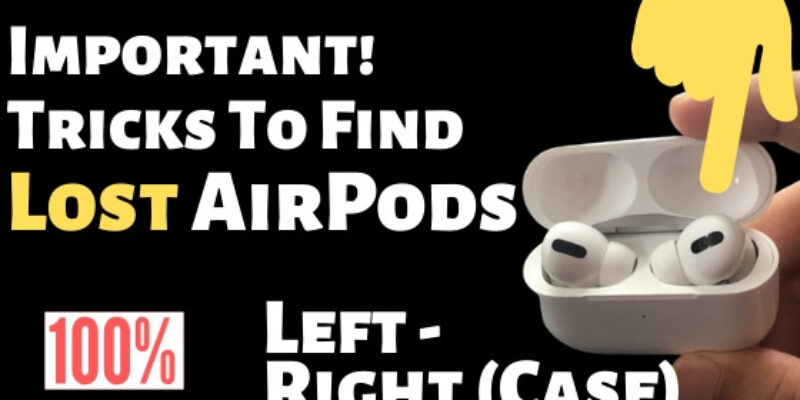 How to Track and Find Lost AirPods Pro, 3rd Gen, 2? [6 Easy Solutions] Using iPhone / Android