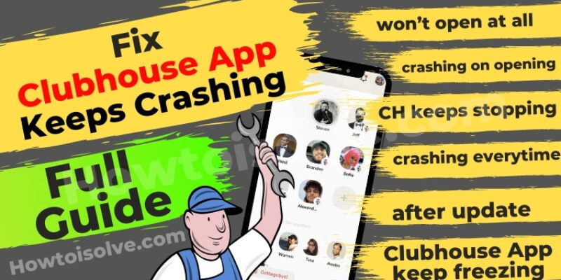 Clubhouse App Keeps Crashing (15 Ways to Fix)