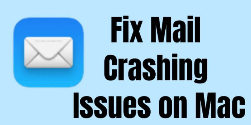 Mail App Quit Unexpectedly on Mac Tahoe: 10 Ways to Fix it