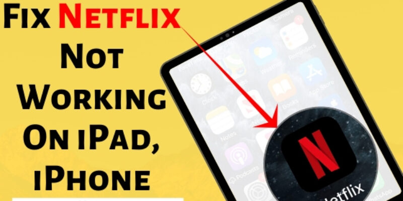 Fixed Netflix App Not Working On iPhone, iPad (2025)