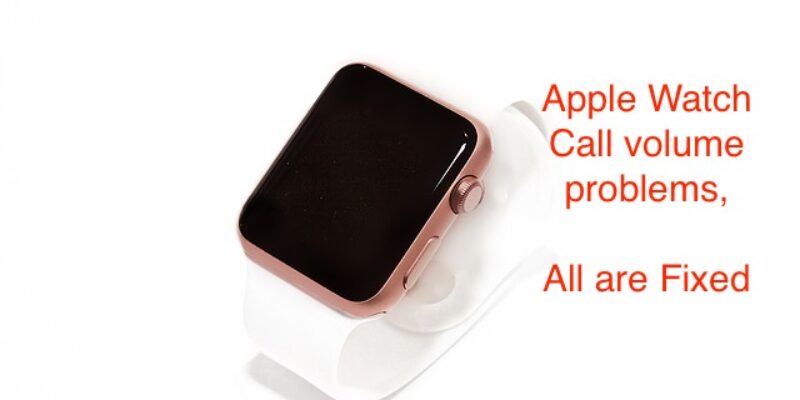 Fix Apple Watch Low Call Volume WatchOS 11.5