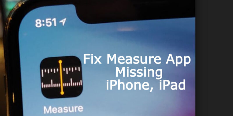 Find Measure App Missing on iPhone and iPad All Models- Here’s Fix