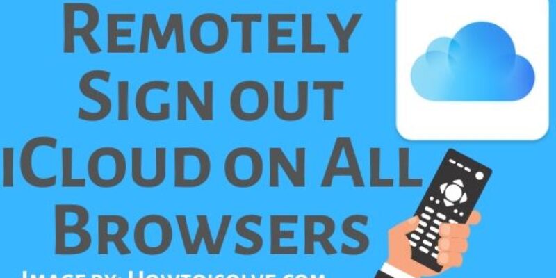 How to Remotely Sign out iCloud on All Browsers on Mac, PC