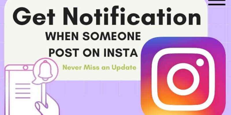 How To Get Notifications When Someone Posts, Story on Instagram
