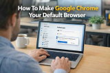 How To Make Google Chrome Your Default Browser – Full Guide