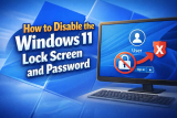How to Disable the Windows 11 Lock Screen and Password