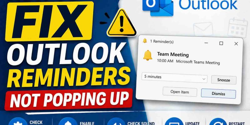 How to Fix Outlook Reminders Not Popping Up (Complete Guide)