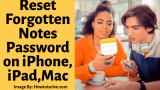 Forgot Notes Password? Open Locked Notes on Any iPhone