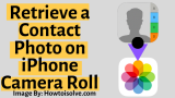 How to Save a Contact Photo on iPhone (iOS 26)