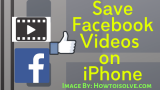 How to Save Facebook Videos on iPhone Camera Roll in 2026