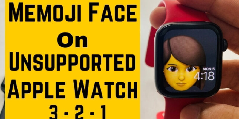 How to Enable Memoji on Older Apple Watch – Memoji Face Series 3/2/1