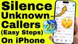 How to Silence Unknown Callers on iPhone in iOS 26