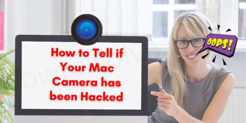 How to Tell if Your Mac Camera Has been Hacked (2026)